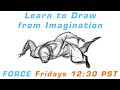 Learn to Draw from Imagination: FORCE Friday 21