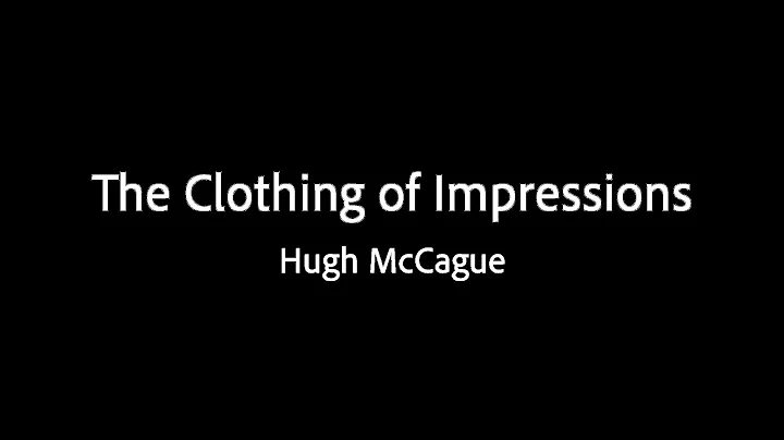 The Clothing of Impressions - Hugh McCague