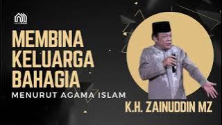 #18 KH. ZAINUDDIN MZ | Membina Keluarga Bahagia | Aba Umma Edisi Spesial Ramadhan 1445 H
