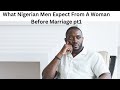 What Nigerian Men Expect From  A Woman Before Marriage