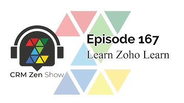 CRM Zen Show Episode 167 - Learn Zoho Learn