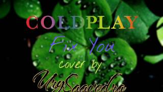 Coldplay - Fix You (Cover by Ury Saavedra)