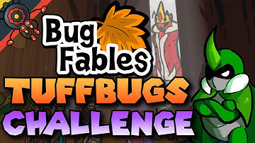 The TUFFBUGS Challenge (Bug Fables)
