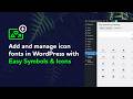Add and manage icon fonts in WordPress with Easy Symbols & Icons