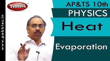 Evaporation : Heat | Physics | Class 10 |AP&TS