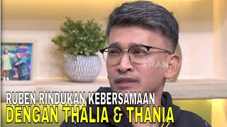 Ruben Ungkap Kerinduan Kepada Thalia dan Thania | FYP (06/05/26) Part 2
