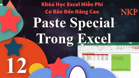 Excel Cho Người Mới Bắt Đầu | Bài 12 Paste Special Trong Excel