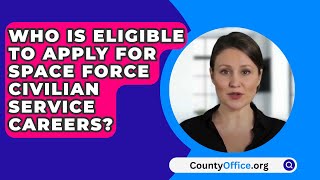 Who Is Eligible To Apply For Space Force Civilian Service Careers? - CountyOffice.org screenshot 5