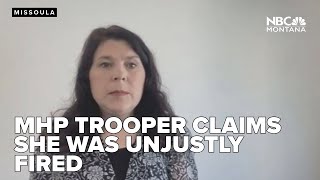 Montana Highway Patrol trooper claims she was unjustly fired