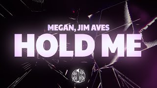MEGAN & Jim Aves - hold me (Lyrics)