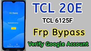 TCL 6125F FRP BYPASS | FRP BYPAS TCL 20E 6125F | TCL 6125F VERIFY GOOGLE ACCOUNT | TCL 20E FRP LOCK