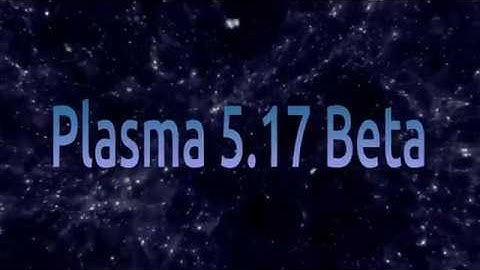 KDE Plasma 5.17 Beta Run Through