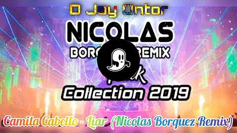 Camila Cabello - Liar ( Nicolas  Borquez Remix)  Ft D Jay Ontor