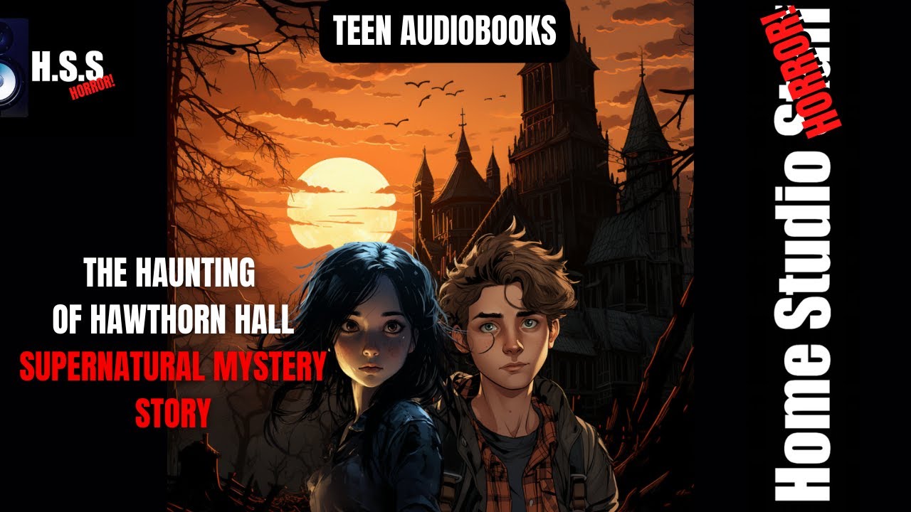 Haunting of Hawthorn Hall, Youth mystery story, supernatural kids story audio book, teen audiobook