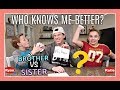 WHO KNOWS ME BETTER CHALLENGE (BROTHER vs. SISTER)