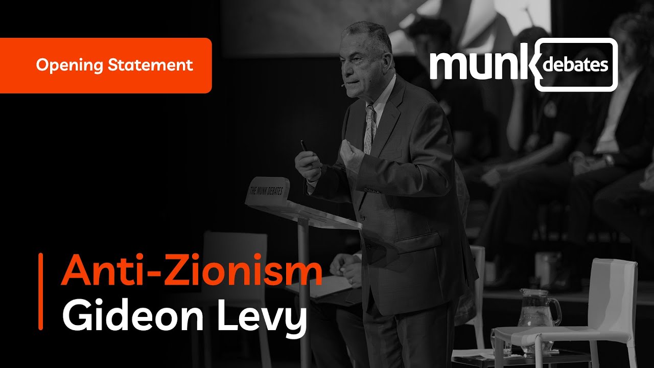 Munk Debate on Anti-Zionism: Gideon Levy's opening statement