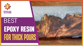 Top 5 Best Epoxy Resin for Thick Pours | Reviews and Recommendations