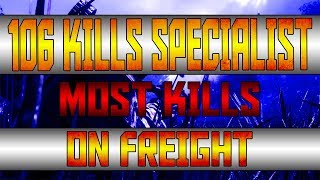 Famous Ghosts: 106 Kills Specialist on Freight! The Best CoD Maps Wealth