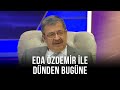 Eda Özdemir ile Dünden Bugüne - Hayati İnanç-2 | 1 Mayıs 2021