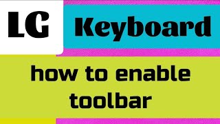 how to show keyboard toolbar for LG keyboard on smartphone screenshot 5