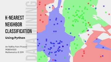 Data Mining: Klasifikasi K-Nearest Neighbor (K-NN) Menggunakan Python