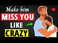 08 Secrets To Get Him Miss You Like Crazy ( And Desire You So Badly )