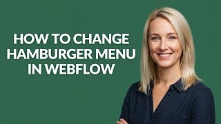 How to Change Hamburger Menu In Webflow - Julia'sTutorials