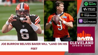Joe Burrow believes Baker Mayfield will land on his feet and says Cleveland Browns must take a cha