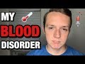My blood disorder
