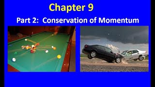 Chapter 09 Part 2:  Conservation of Momentum