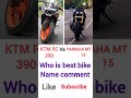 yamaha mt 15 vs ktm rc 390 new short video #trendingshorts #bikelover #bikerace #trendingsong #yt