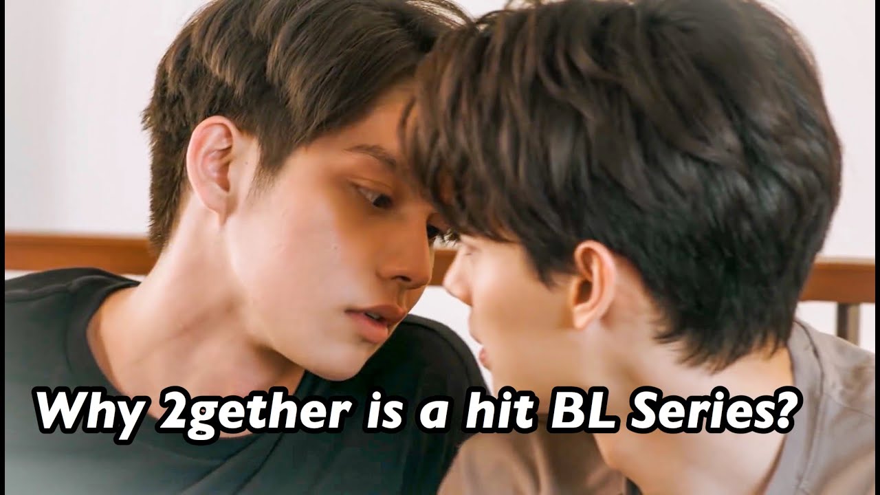 Why 2gether The Series Is A Worldwide Hit Bl Series Youtube