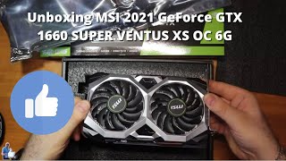 Unboxing MSI 2021 GeForce GTX 1660 SUPER VENTUS XS OC 6G