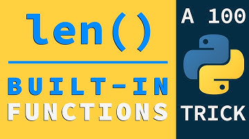 Get The Length of Any List & String Using len() | Python Built-in Functions