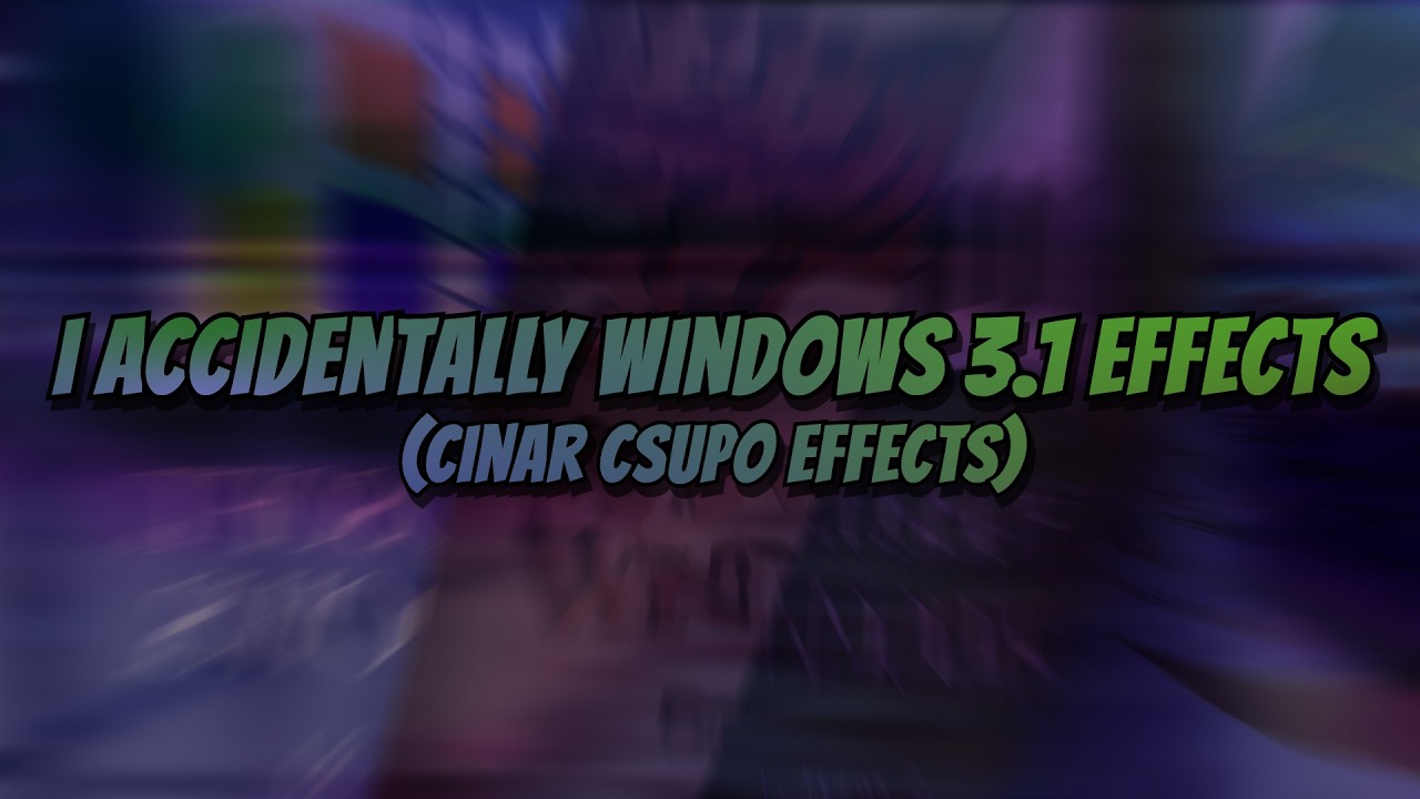 I accidentally Windows 3.1 Effects (Cinar Csupo Effects)
