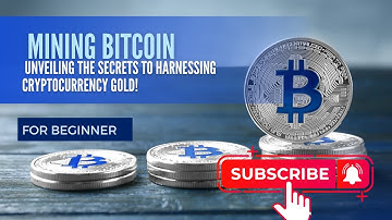 "Ultimate Guide: Mining Bitcoin - Unveiling the Secrets to Harnessing Cryptocurrency Gold!"