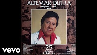 Altemar Dutra - Media Vuelta/Dos Amantes/Verdad Amarga (Pseudo Vídeo)