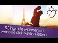 5 Dinge die Männer tun wenn sie dich wirklich lieben | Darius Kamadeva