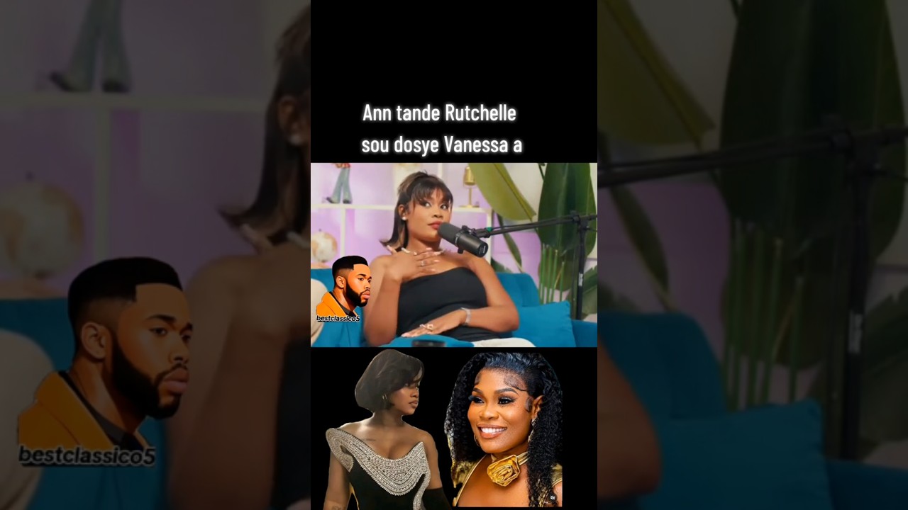 Kisa ki pase Rutshelle ak Vanessa Désiré ?