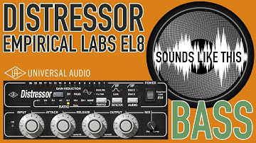 UAD Distressor EL8 | BASS | Sounds Like This