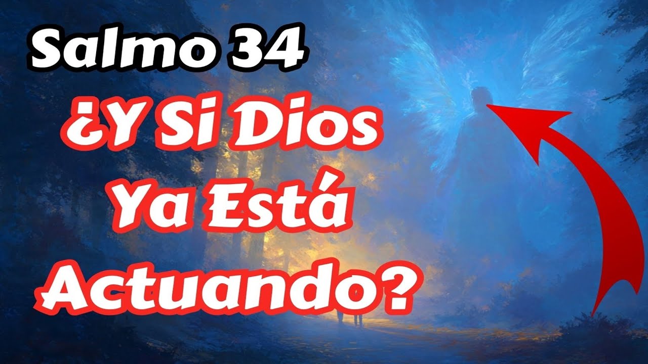 ¿Quieres Ver a Dios Actuar en Tu Vida? — Salmo 34 - YouTube