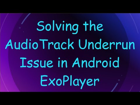 Solving the AudioTrack Underrun Issue in Android ExoPlayer