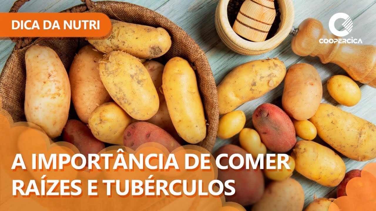 Benefícios das Raízes e Tubérculos - Dica da Nutri