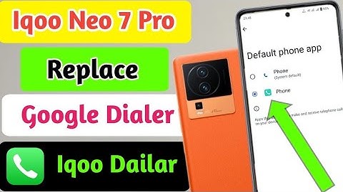 Iqoo Neo 7 pro main google dialer kaise replace kare/How to replace google dialer iqoo neo 7 pro