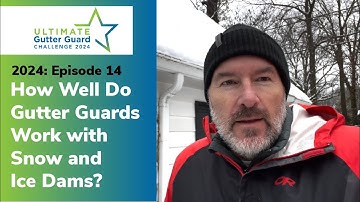 How Well Do Gutter Guards Work with Snow and Ice Dams? [2024: EP14]