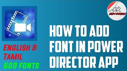 HOW TO ADD FONTS IN POWER DIRECTOR NATPUCREATION