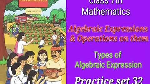 class 7 Maths Algebraic Expression& operations on them Types of Algebraic Expression Practice set 32