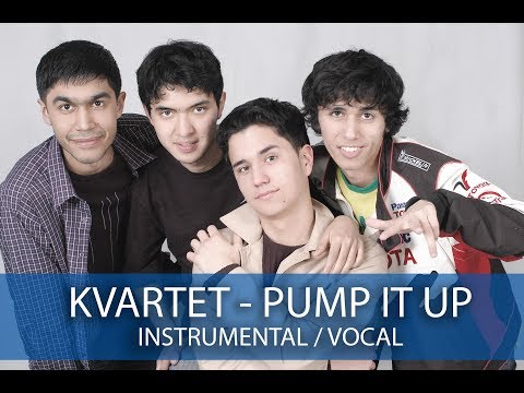 KVARTET - Pump It Up / Instrumental / Vocal