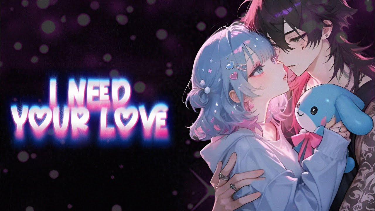 Nightcore - I Need Your Love 《 lyrics 》