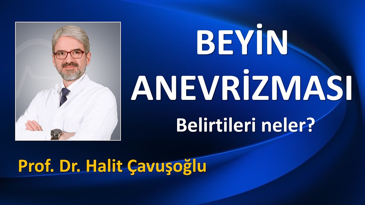BEYİN ANEVRİZMASI BELİRTİLERİ NELERDİR?